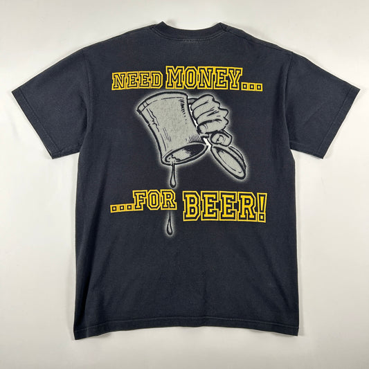 2001 Tankard Need Money for Beer T-Shirt